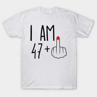 I Am 47 Plus 1 Middle Finger For A 48th Birthday T-Shirt